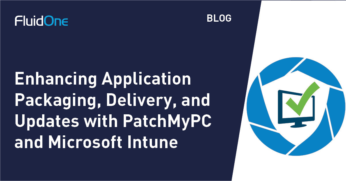 Enhancing Application Packaging, Delivery, and Updates with PatchMyPC and Microsoft Intune