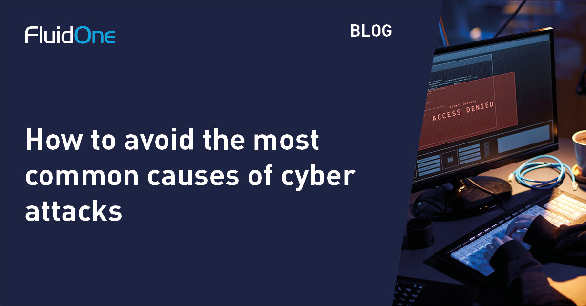 How to avoid the most common causes of cyber attacks