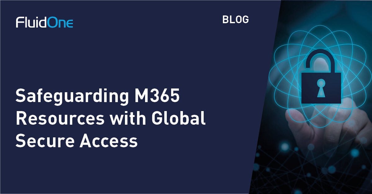 Safeguarding M365 Resources with Global Secure Access